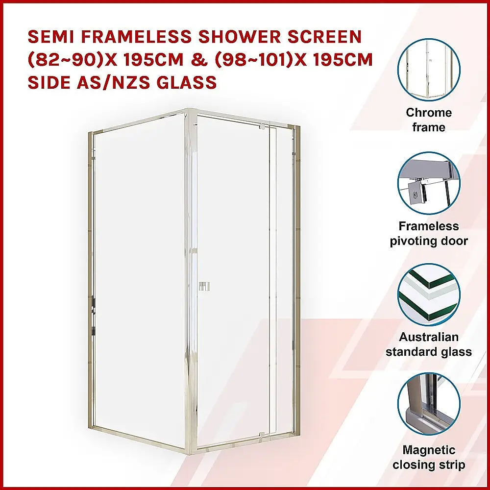 Semi Frameless Shower Screen (82~90)x 195cm & (98~101)x 195cm Side AS/NZS Glass - Furniture > Bathroom > Shower Heads &