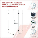 1100 x 1000mm Frameless 10mm Glass Shower Screen By Della Francesca - Furniture > Bathroom > Shower Heads & Screens