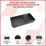 641 x 336 x 101mm Shower Niche Single Shelf Organizer No Tile Needed in Black - Home & Garden > DIY > Kitchen &