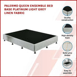 Palermo Queen Ensemble Bed Base Platinum Light Grey Linen Fabric - Furniture > Bedroom > Beds & Bed Frames